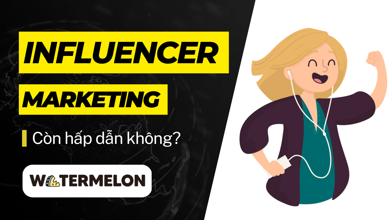 INFLUENCER MARKETING: KHÔNG CÒN CHỈ DÀNH CHO NGƯỜI NỔI TIẾNG