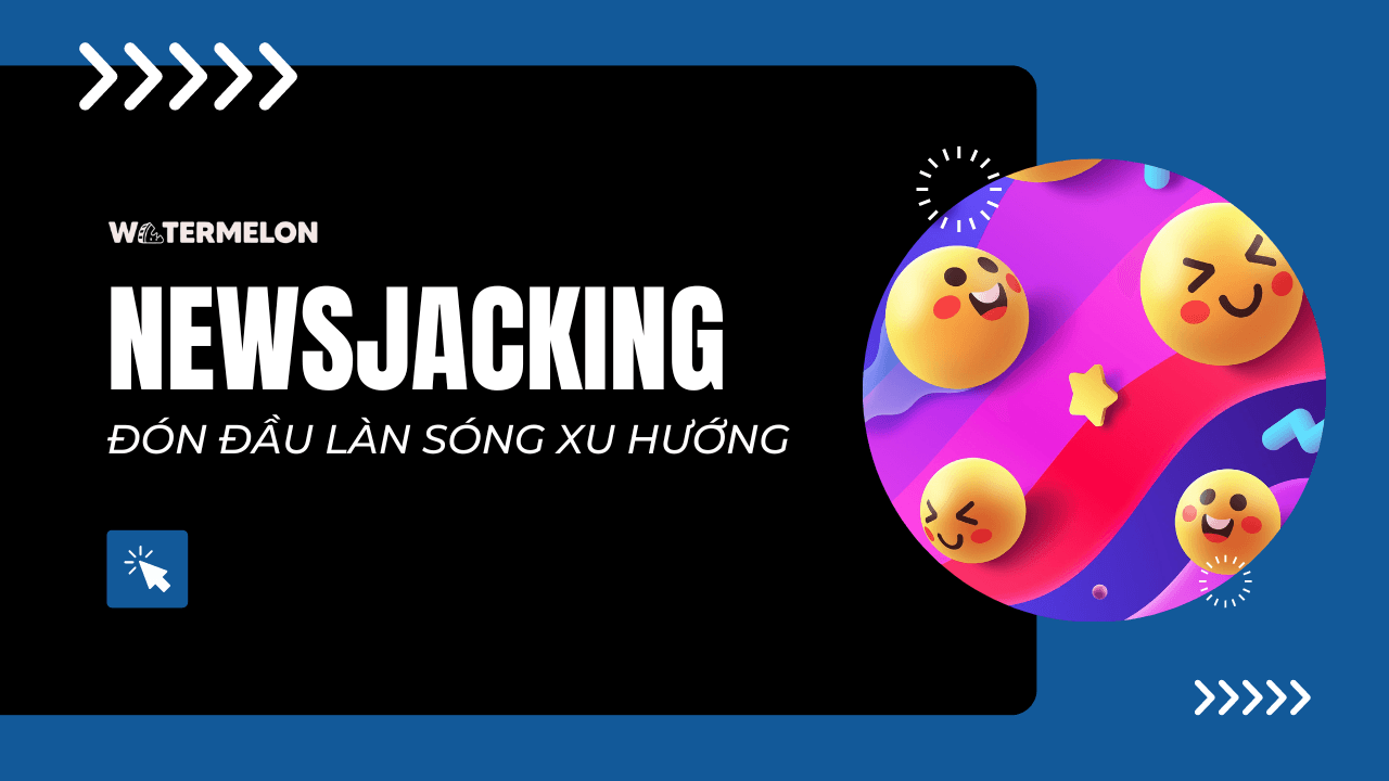 Newsjacking - đón đầu làn sóng xu hướng