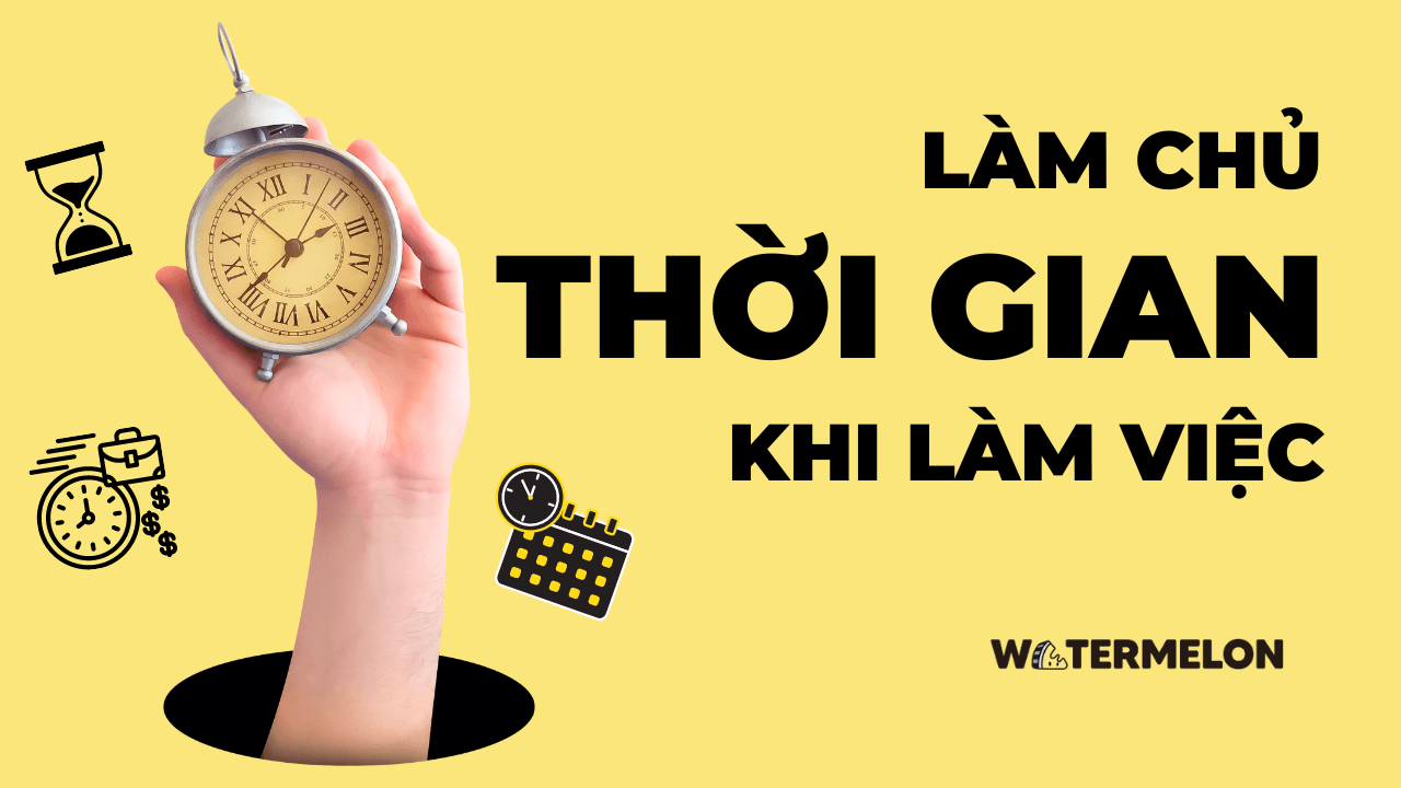 Các phương pháp giúp bạn làm chủ thời gian