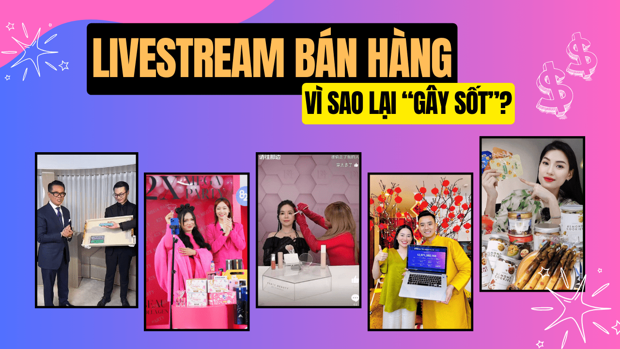 Vì sao livestream bán hàng “gây sốt”