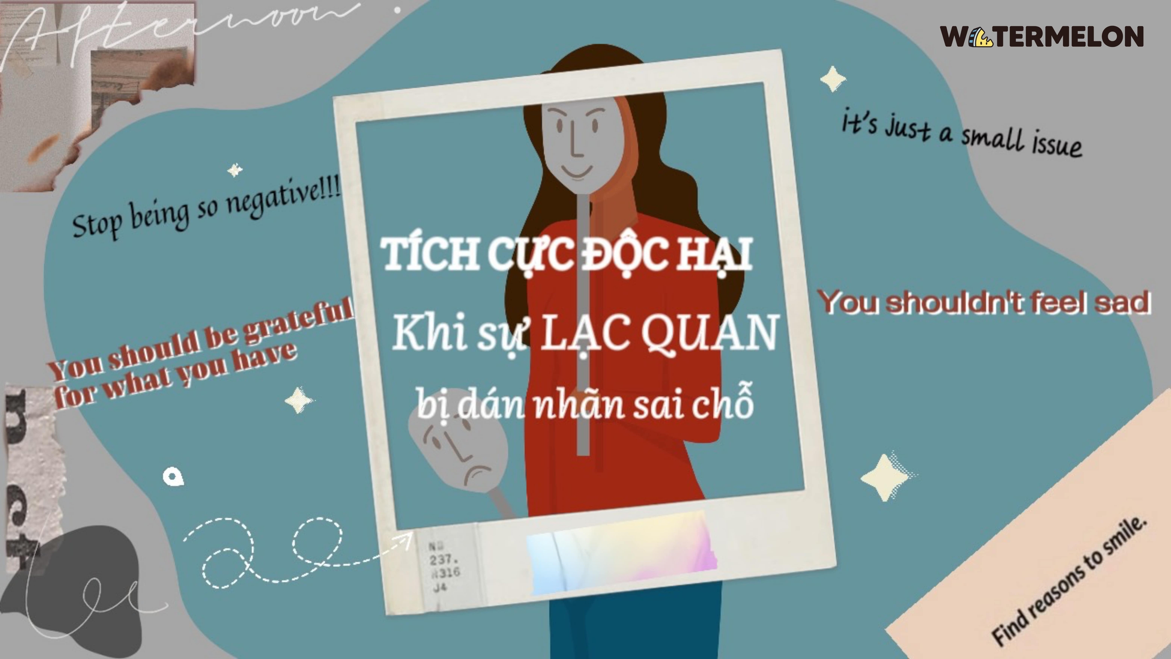 Tích cực độc hại: Khi sự lạc quan bị dán nhãn sai chỗ.