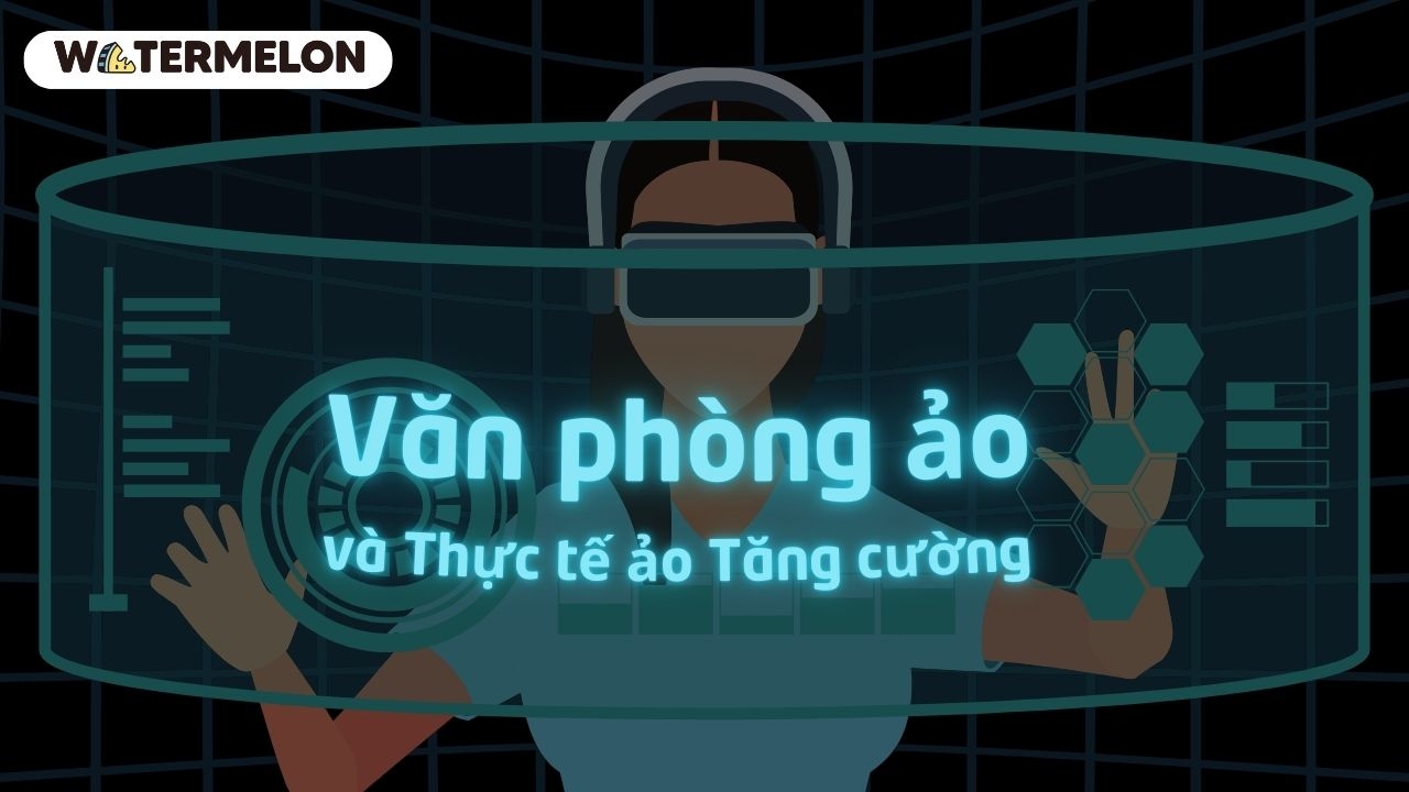 Văn phòng ảo và Thực tế ảo Tăng cường: Tương lai của Môi trường Làm việc