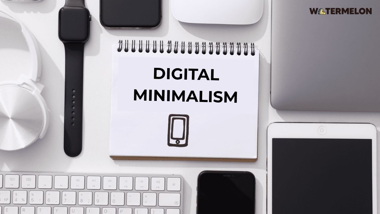 Digital Minimalism - Sống tối giản giữa thời đại số