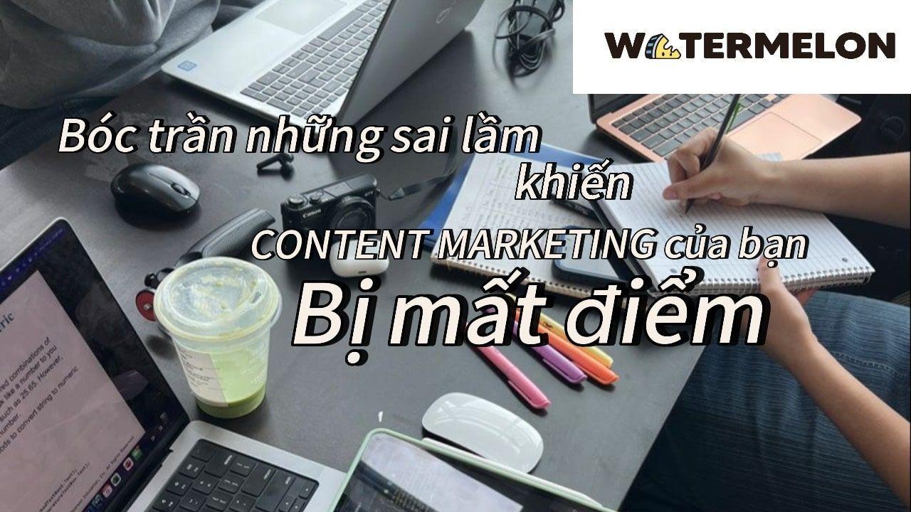 Bóc trần những sai lầm khiến Content Marketing của bạn bị mất điểm