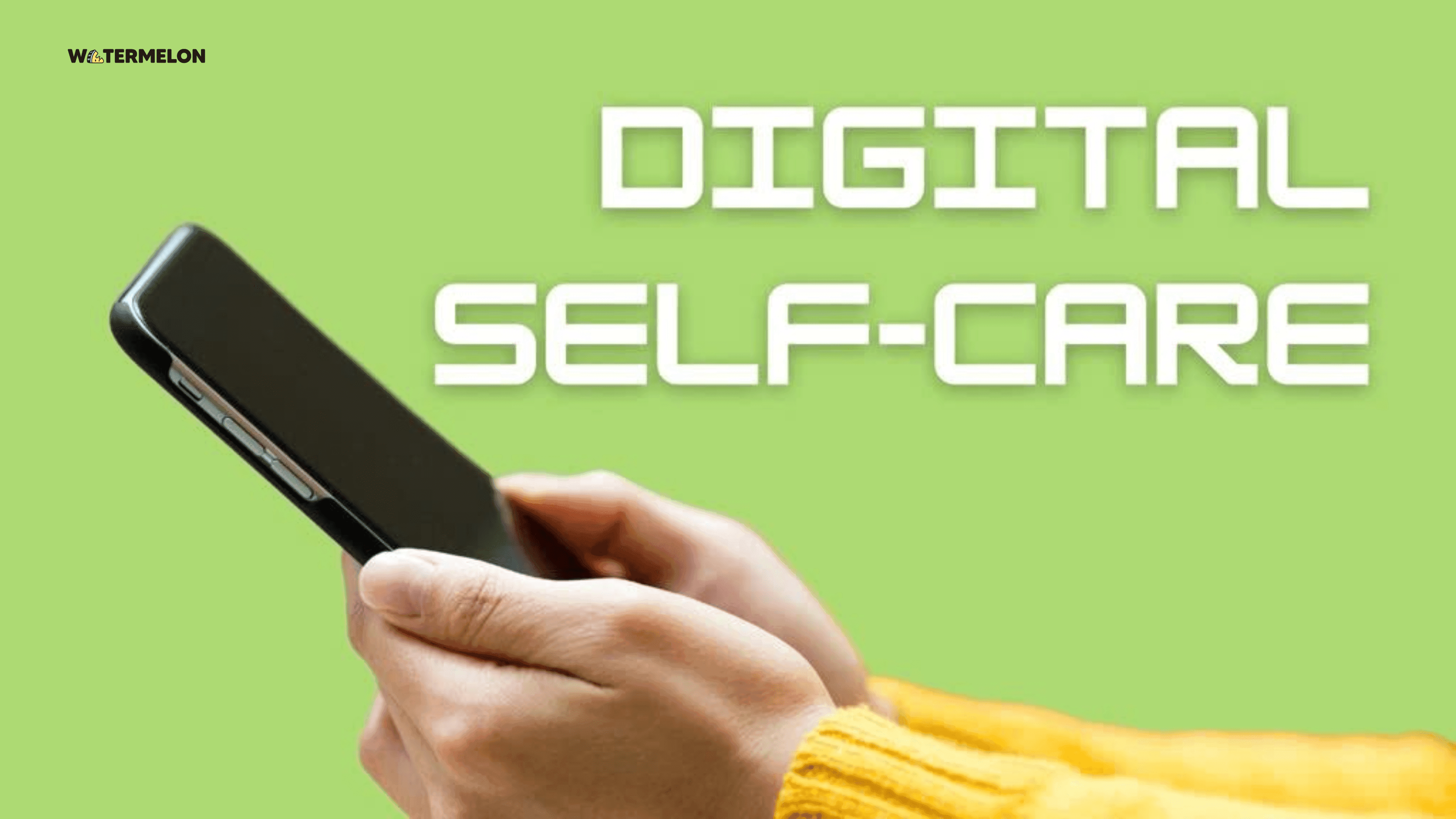 Digital Self-care: Điện thoại có thực sự giúp bạn cảm thấy tốt hơn không?