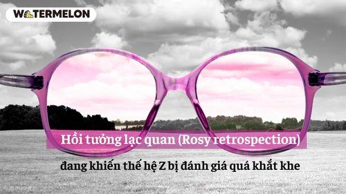 Hồi tưởng lạc quan (Rosy retrospection) - đang khiến thế hệ Z bị đánh giá quá khắt khe