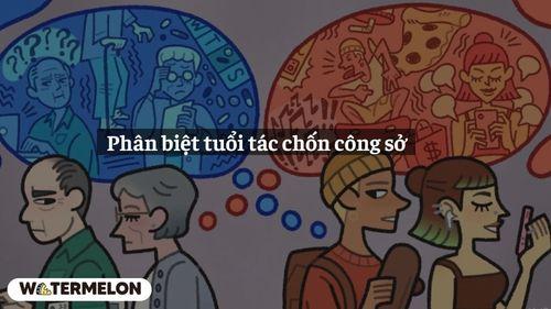 Phân biệt tuổi tác chốn công sở.