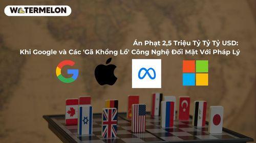 Án Phạt 2,5 Triệu Tỷ Tỷ Tỷ USD - Khi Google và Các 'Gã Khổng Lồ' Công Nghệ Đối Mặt Với Pháp Lý