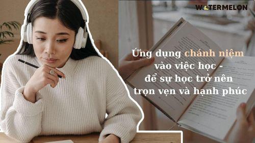 Ứng dụng chánh niệm vào việc học - để sự học trở nên trọn vẹn và hạnh phúc